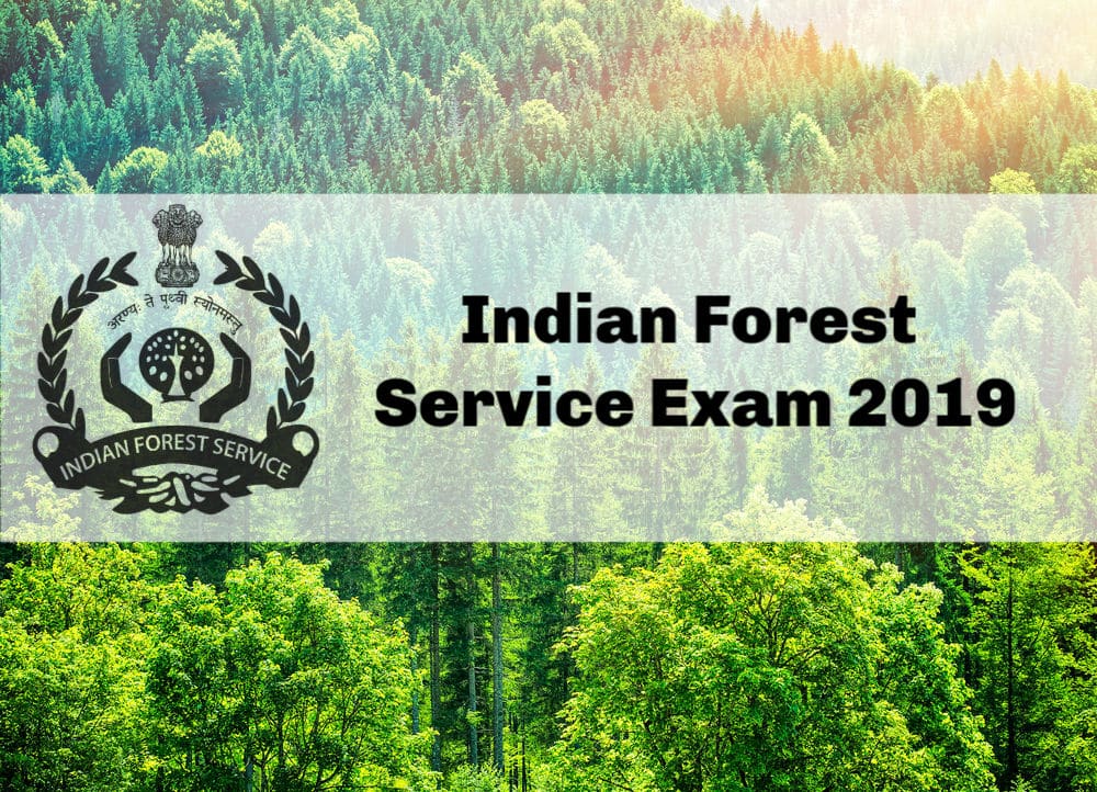 Indian Forest Service (Preliminary) Examination, 2019 through CS(P) Examination 2019