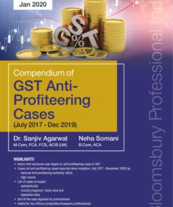 Bloomsbury’s Compendium of GST Anti-Profiteering Cases (July 2017 - Dec 2019) by Dr. Sanjiv Agarwal - 1st Edition February 2020
