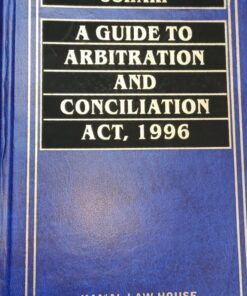 Kamal's A Guide to Arbitration and Conciliation Act, 1996 by Johori - Edition 2020