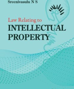 Lexis Nexis's Law Relating to Intellectual Property by Sreenivasulu N S - 3rd Edition 2023
