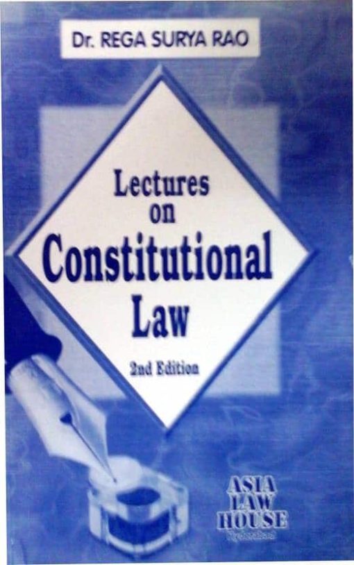 ALH's Lectures on Constitutional Law by Dr. Rega Surya Rao