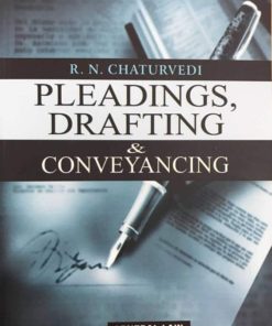 CLP's Pleadings, Drafting and Conveyancing by R.N. Chaturvedi