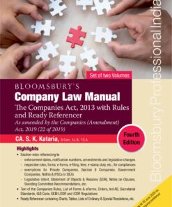 Bloomsbury's Company Law Manual The Companies Act, 2013 with Rules and Ready Referencer (Fourth Edition) by CA. S.K. Kataria, January, 2020