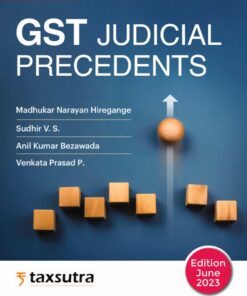 Commercial's GST Judicial Precedents by Madhukar N Hiregange - 1st Edition 2023