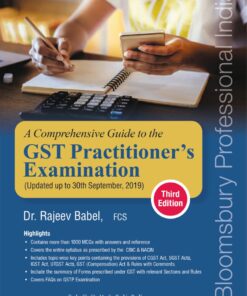 Bloomsbury’s A Comprehensive Guide to the GST Practitioner’s Examination with MCQs by Dr. Rajeev Babel, 3e, November, 2019