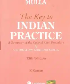 LexisNexis's The Key to Indian Practice (A Summary of the Code of Civil Procedure) by Mulla - 13th Edition 2023