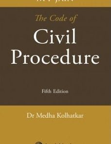 LexisNexis's The Code of Civil Procedure by M P Jain - 5th Edition 2019