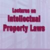Lectures on Intellectual Property laws by Dr. Rega Surya Rao 1st Edition 2019