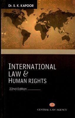 International Law and Human Rights by Dr. S.K. Kapoor