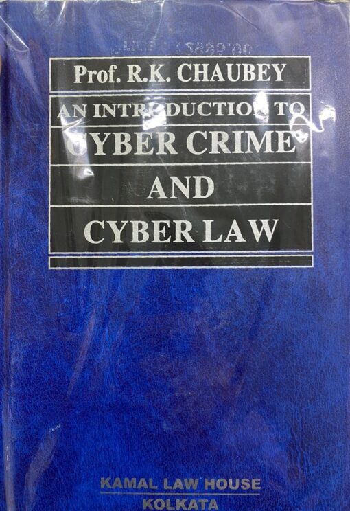 Kamal's An Introduction to Cyber Crime And Cyber law R.K. Chaubey - Reprint Edition 2021