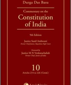 Lexis Nexis’s Commentary on the Constitution of India; Vol 10 ; (Covering Articles 214 to 226 (Contd)) by D D Basu - 9th Edition 2018