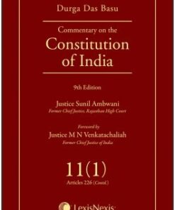 Lexis Nexis’s Commentary on the Constitution of India; Vol 11(1) ; (Covering Articles 226 (Contd)) by D D Basu - 9th Edition 2018