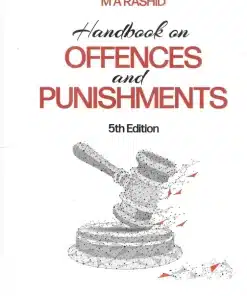 Lexis Nexis's Handbook on Offences and Punishments by M A Rashid - 5th Edition 2023