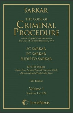 Lexis Nexis The Code of Criminal Procedure-An encyclopaedic commentary on the Code of Criminal Procedure, 1973 by Sudipto Sarkar 12th Edition 2018