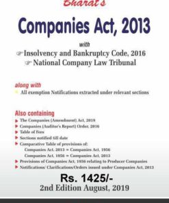 Bharat's Companies Act 2013 With Insolvency and Bankruptcy Code 2016 & National Company Law Tribunal 2nd Edition August 2019