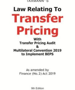 Taxmann's Law Relating To Transfer Pricing With Transfer Pricing Audit & Multilateral Convention 2019 to Implement BEPS - 9th Edition September 2019