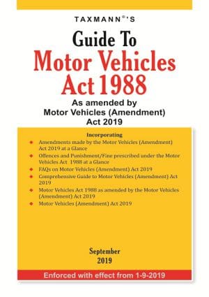 Taxmann's Guide to Motor Vehicles Act 1988 - As amended by Motor Vehicles (Amendment) Act 2019 - Edition September 2019