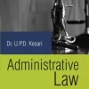 CLP's Administrative Law by U. P. D. Kesari - 23rd Edition 2022