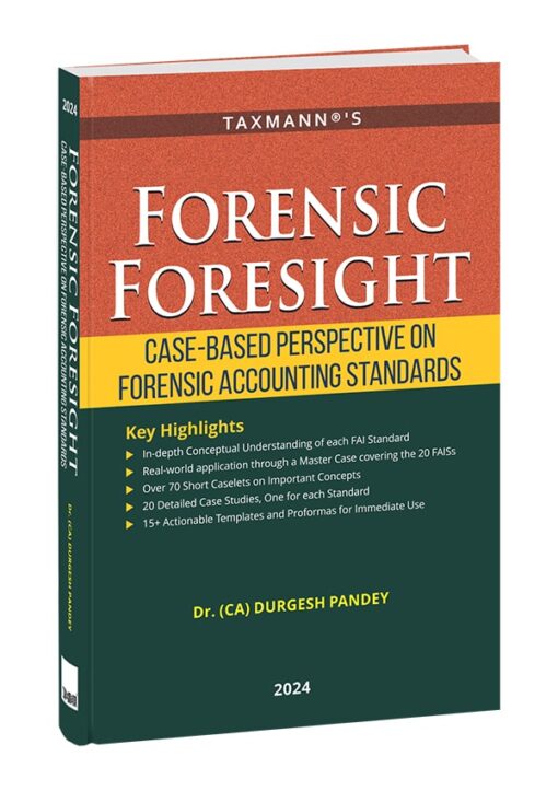 Taxmann's Forensic Foresight | Case-Based Perspective on Forensic Accounting Standards by Durgesh Pandey