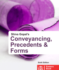 EBC's Shiva Gopal's Conveyancing, Precedents and Forms by G.C. Mathur 6th Edition, Reprinted 2019