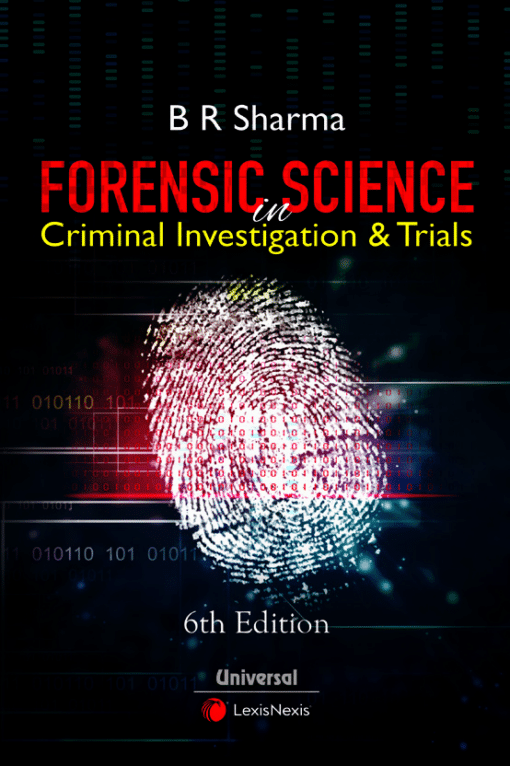 Lexis Nexis's Forensic Science in Criminal Investigation and Trials by B R Sharma