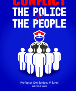 Lexis Nexis's Conflict - The Police & The People by Professor (Dr) Sanjeev P Sahni and Garima Jain 1st Edition 2020