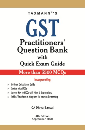 Taxmann's GST Practitioners' Question Bank with Quick Exam Guide by Divya Bansal - 4th Edition September 2020