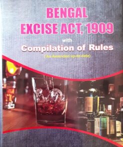 BNT's Banerjee's Bengal Excise Act, 1909 with Compilation of Rules by Nilanjan Bhowmick