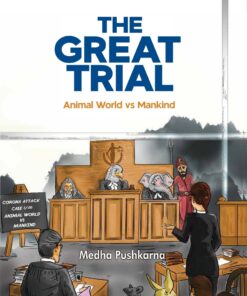 LJP's The Great Trial (Animal World Vs Mankind) - War on Earth by Medha Pushkarna - Edition 2023