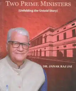 MLH's With Two Prime Ministers (Unfolding The Untold Story) by Dr. Janak Raj Jai - 1st Edition 2023