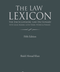Lexis Nexis's The Law Lexicon–The Encyclopaedic Law Dictionary with Legal Maxims, Latin Terms, Words & Phrases by P Ramanatha Aiyar - 5th Edition December 2019