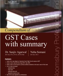Bloomsbury's Compendium of GST Cases with Summary Part 2020A by Dr. Sanjiv Agarwal 4th Edition January 2020
