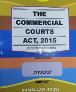 KLH's The Commercial Courts Act, 2015 (Annotated Version) - Edition 2022