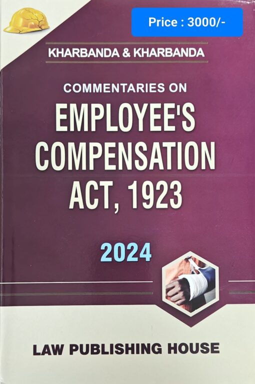 LPH's Commentaries on Employee's Compensation Act, 1923 by V.K. Kharbanda