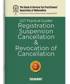 Taxmann's GST Practical Guides | Registration, Suspension, Cancellation & Revocation of Cancellation