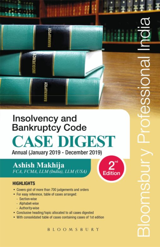 Bloomsbury’s Insolvency and Bankruptcy Code Case Digest by Ashish Makhija - 2nd Edition February 2020
