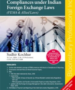 Bloomsbury's Reporting & Compliances under Indian Foreign Exchange Laws – (FEMA & Allied Laws) by Sudhir Kochhar - 4th Edition August 2021