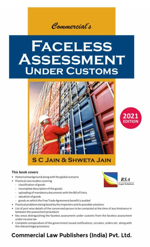 Commercial's Faceless Assessment Under Customs by S C Jain & Shweta Jain - 1st Edition 2021