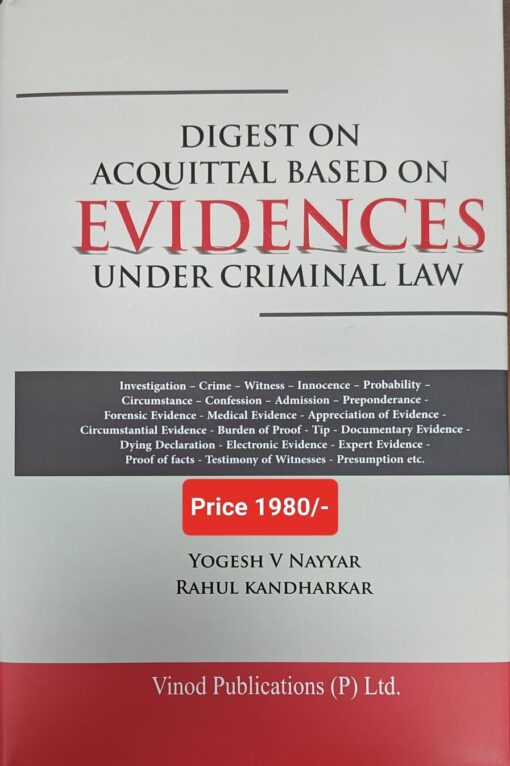 Vinod Publication's Digest on Acquittal Based on Evidences under Criminal Law by Yogesh V Nayyar - Edition 2023