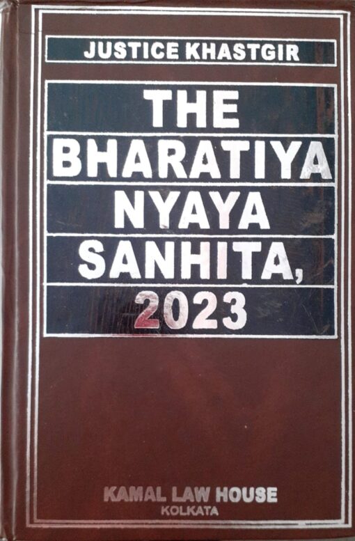 KLH's The Bharatiya Nyaya Sanhita, 2023 by Justice Khastgir - Edition 2024