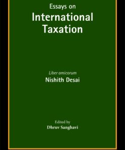 Bloomsbury’s Essays on International Taxation : Liber amicorum – Nishith Desai - 1st Edition March 2020