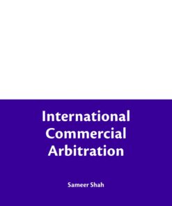 Bloomsbury’s International Commercial Arbitration by Sameer Shah - 1st Edition February 2020