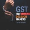 Bharat's GST for Decision Makers by Rajat Mohan - 2nd Edition March 2021