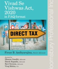 Bloomsbury’s A Treatise on Vivad Se Vishwas Act, 2020 – in FAQ format by Firoze B. Andhyarujina - 1st Edition June 2020