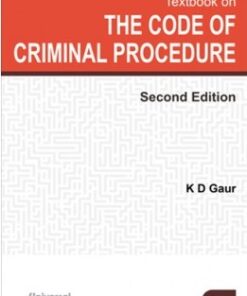 Lexis Nexis's Textbook on The Code of Criminal Procedure by K D Gaur - 2nd edition July 2020