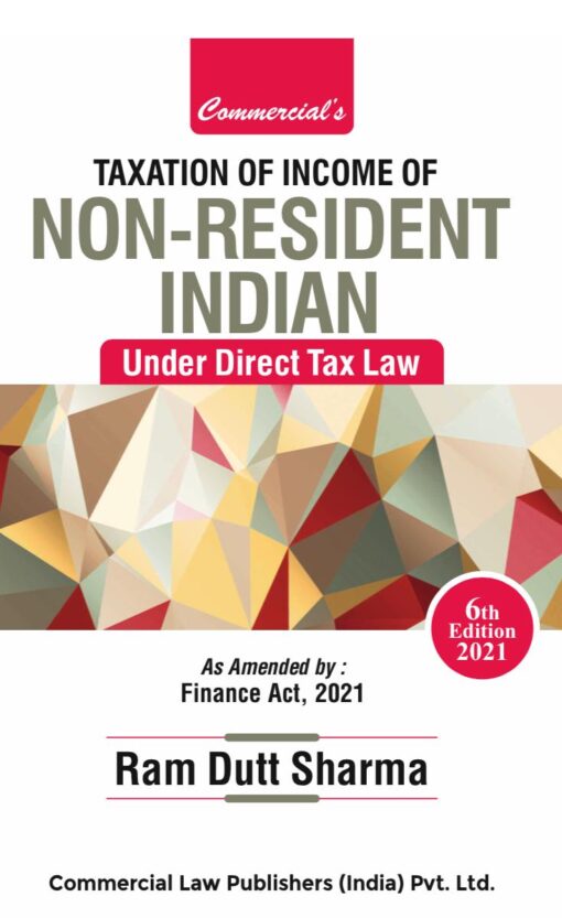 Commercial's Taxation of Income from Non Resident Indian by Ram Dutt Sharma - 6th Edition June, 2021