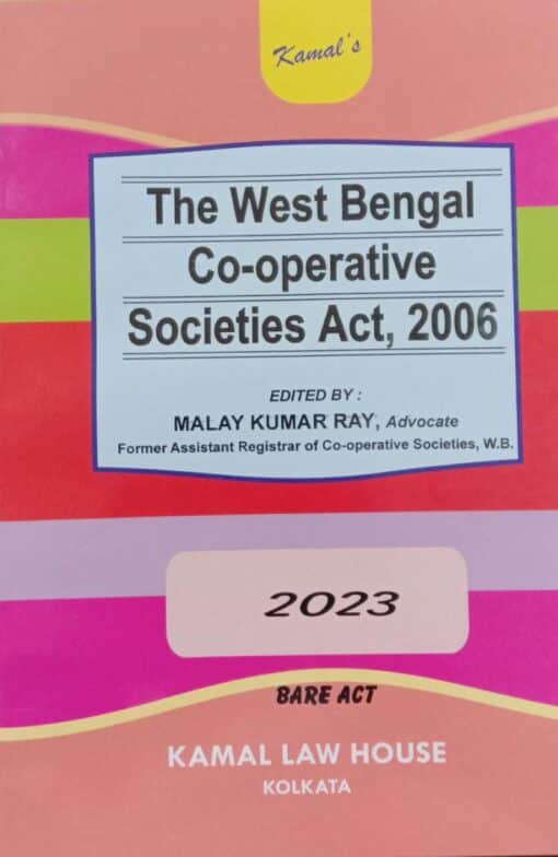 Kamal's West Bengal Co-Operative Societies Act, 2006 by Malay Kumar Ray - 2023