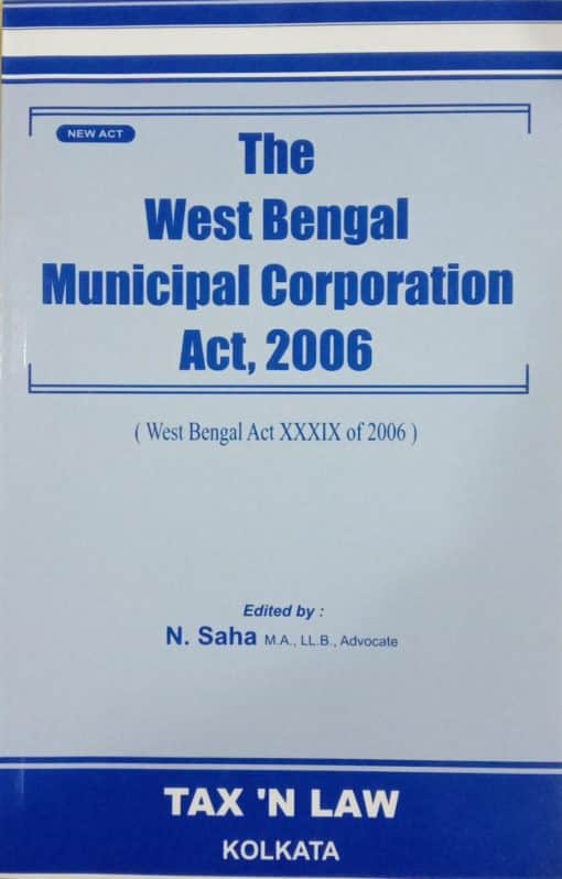 TNL's The West Bengal Municipal Corporation Act, 2006 by N.Saha - Edition 2020