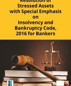 Taxmann's Resolution of Stressed Assets with Special Emphasis on Insolvency and Bankruptcy Code, 2016 for IIBF
