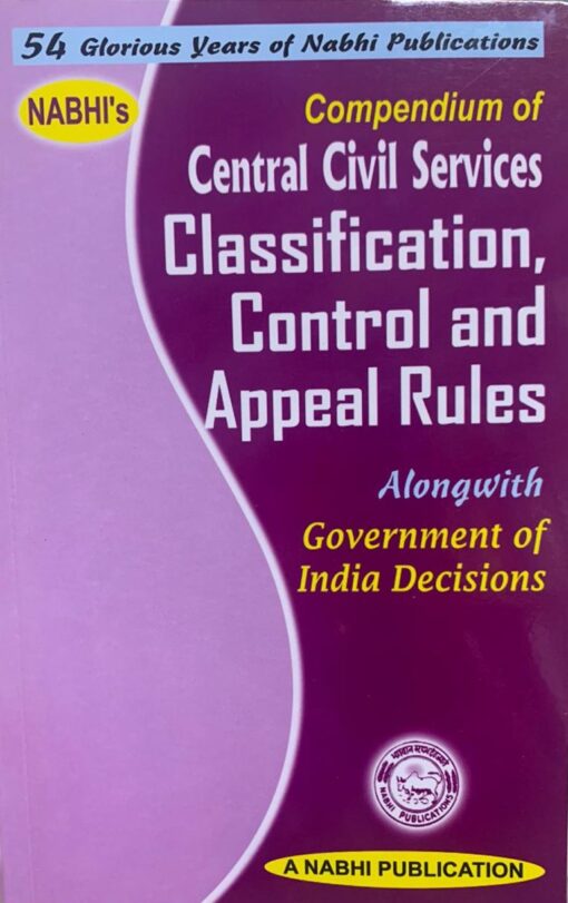 Nabhi’s Compendium of Central Civil Services Classification Control and Appeal Rules - 1st Revised Edition 2021